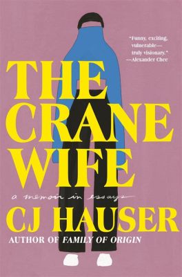 The Crane Wife Reveals Enduring Themes of Love, Sacrifice, and Acceptance!